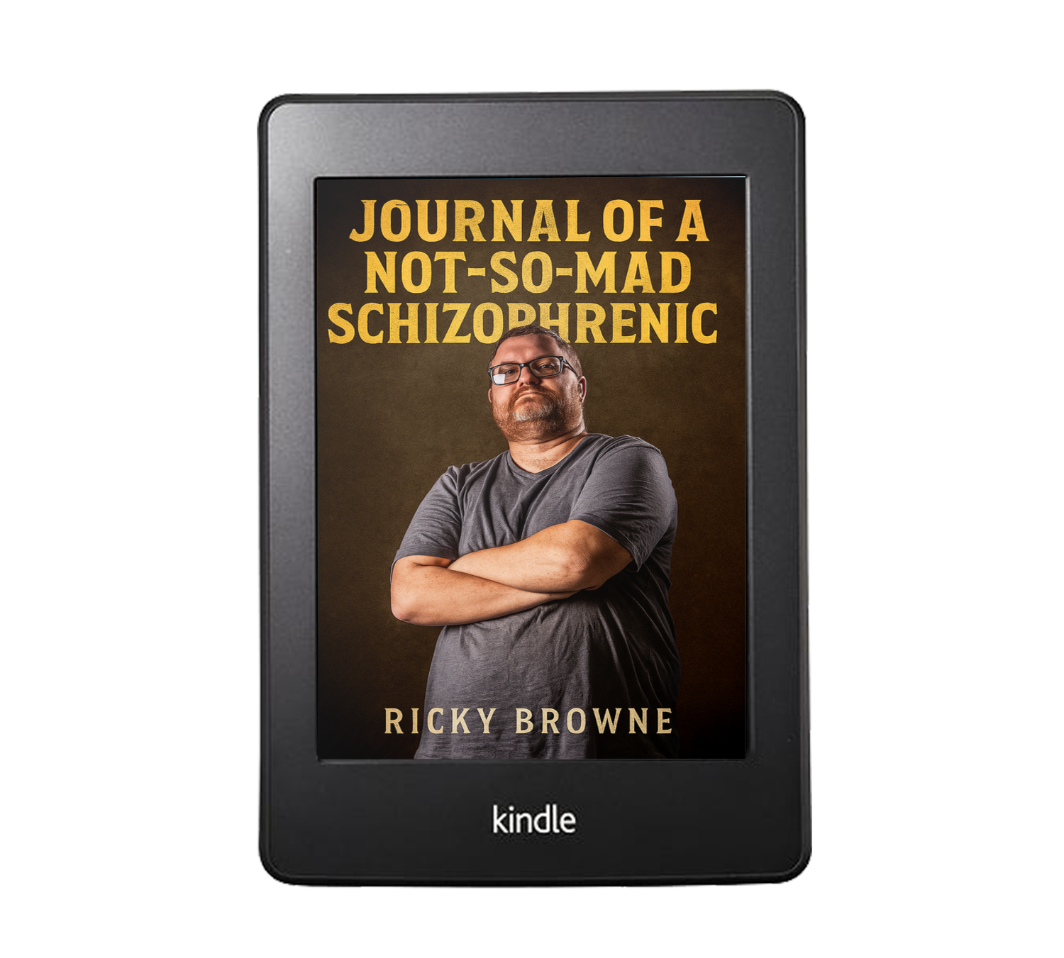 Journal of a Not-So-Mad Schizophrenic by Ricky Browne